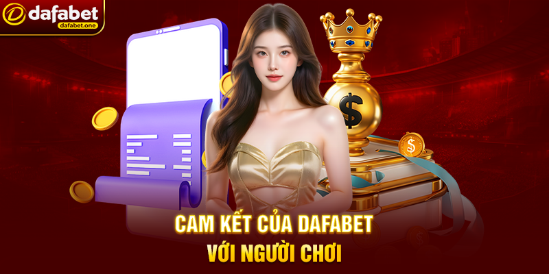 Cam Kết Của Dafabet Với Người Chơi