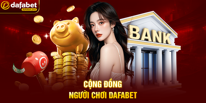 Cộng Đồng Người Chơi Dafabet