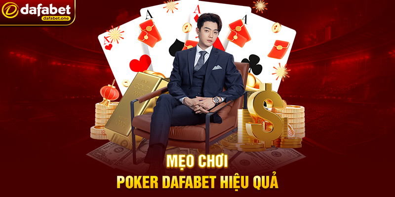 Mẹo Chơi Poker Dafabet Hiệu Quả