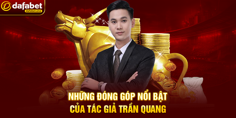 Những Đóng Góp Nổi Bật Của Tác Giả Trần Quang