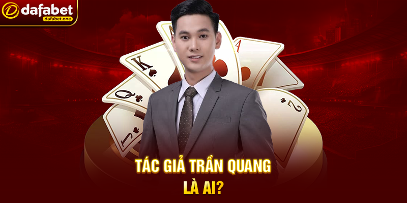 Tác Giả Trần Quang Là Ai?