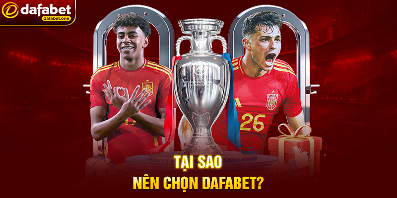 Tại sao nên chọn Dafabet