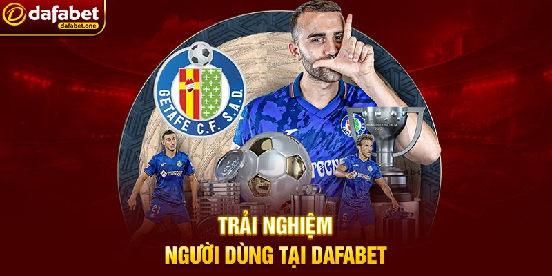 Trải nghiệm người dùng tại Dafabet